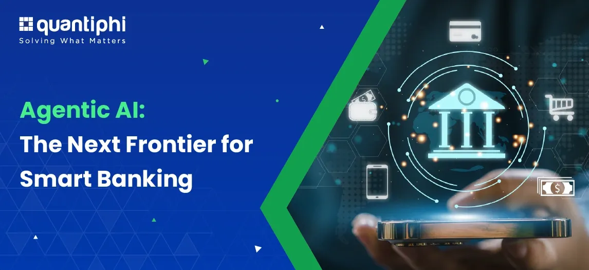 Agentic AI in Banking : The Next Frontier for Smart Banking